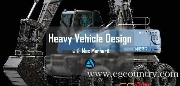 Fusion+Maya机械挖机模型制作教程 ArtStation  Heavy Vehicle Design